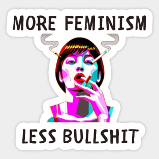 More feminism less bullshit funny feminism Sticker